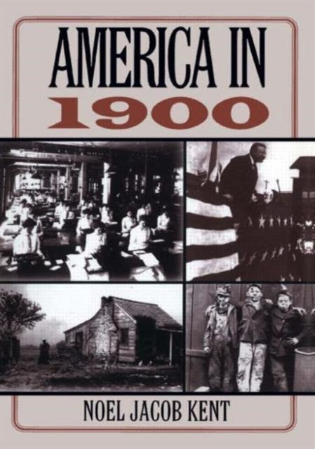 Book cover of: America in 1900. By: Noel J. Kent