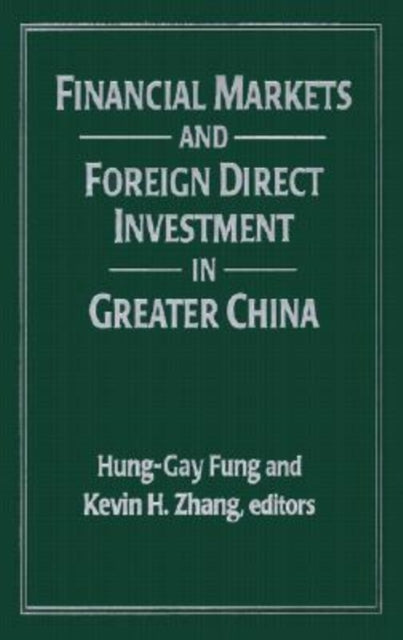 Book cover of: Financial Markets and Foreign Direct Investment in Greater China