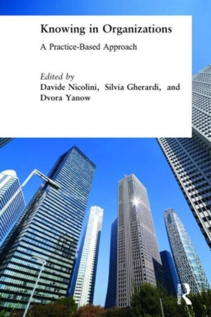 Book cover of: Knowing in Organizations: A Practice-Based Approach. By: Silvia Gherardi