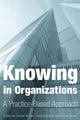 Book cover of: Knowing in Organizations: A Practice-Based Approach
