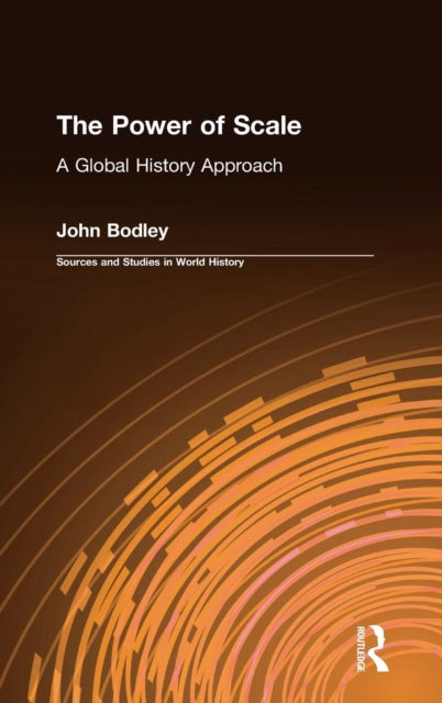Book cover of: Power of Scale: A Global History Approach. By: John H. Bodley