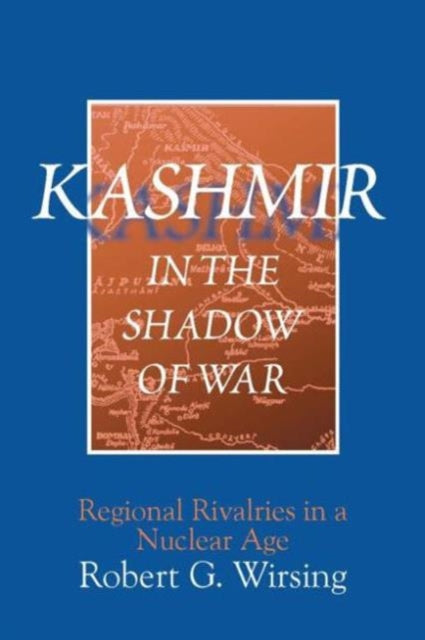 Book cover of: Kashmir in the Shadow of War. By: Robert G. Wirsing