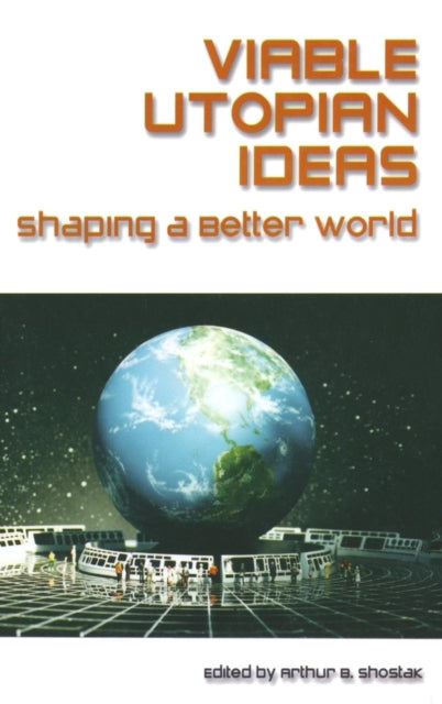 Book cover of: Viable Utopian Ideas. By: Arthur B. Shostak