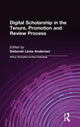 Book cover of: Digital Scholarship in the Tenure, Promotion and Review Process. By: Deborah Lines Andersen