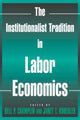 Book cover of: Institutionalist Tradition in Labor Economics. By: Dell P. Champlin