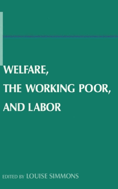 Book cover of: Welfare, the Working Poor, and Labor. By: Louise B. Simmons