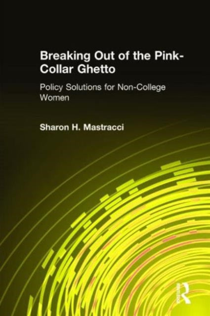 Book cover of: Breaking Out of the Pink-Collar Ghetto. By: Sharon H. Mastracci