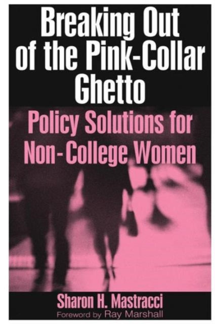 Book cover of: Breaking Out of the Pink-Collar Ghetto. By: Sharon H. Mastracci