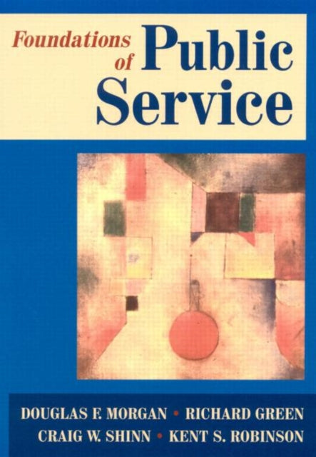 Book cover of: Foundations of Public Service. By: Douglas F. Morgan