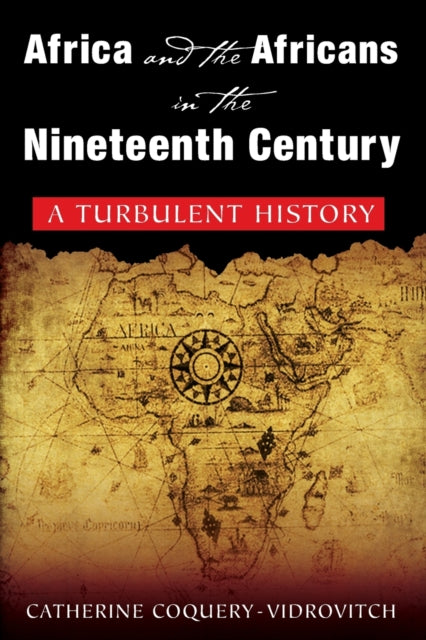 Book cover of: Africa and the Africans in the Nineteenth Century: A Turbulent History
