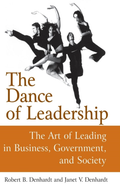 Book cover of: Dance of Leadership: The Art of Leading in Business, Government, and Society. By: Robert B. Denhardt