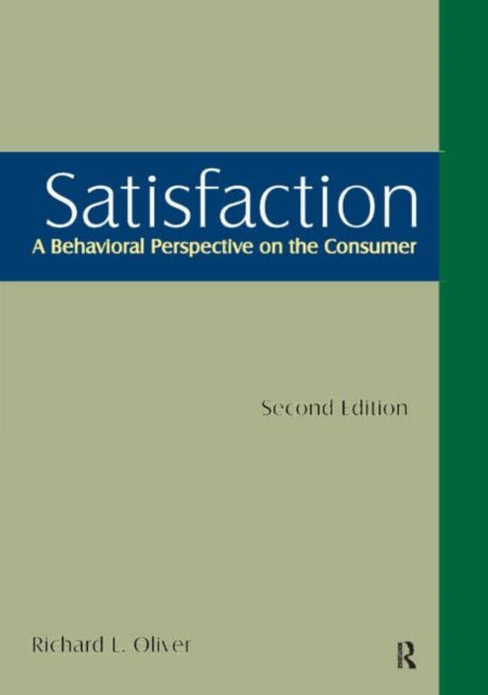 Book cover of: Satisfaction: A Behavioral Perspective on the Consumer. By: Richard L. Oliver