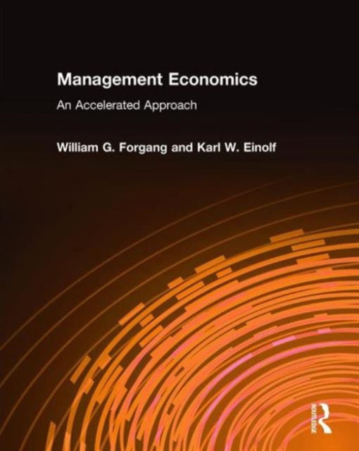 Book cover of: Management Economics: An Accelerated Approach. By: William G. Forgang