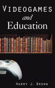 Book cover of: Videogames and Education. By: Harry J. Brown