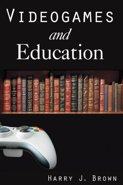 Book cover of: Videogames and Education. By: Harry J. Brown