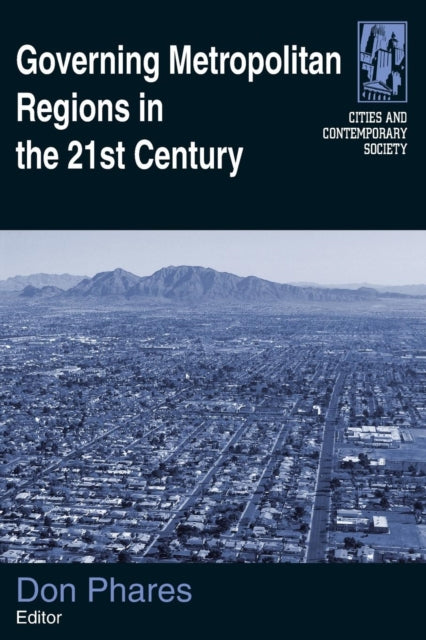Book cover of: Governing Metropolitan Regions in the 21st Century. By: Don Phares