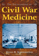 Book cover of: Encyclopedia of Civil War Medicine. By: Glenna R. Schroeder-Lein