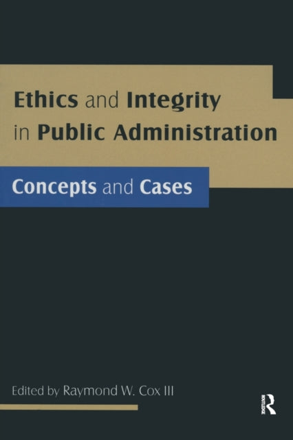 Book cover of: Ethics and Integrity in Public Administration: Concepts and Cases