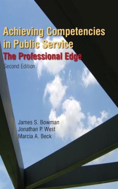 Book cover of: Achieving Competencies in Public Service: The Professional Edge. By: James S. Bowman