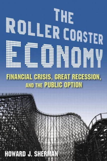 Book cover of: Roller Coaster Economy. By: Howard J. Sherman