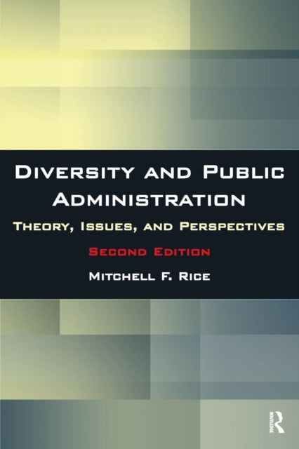 Book cover of: Diversity and Public Administration. By: Mitchell F. Rice