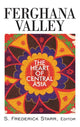 Book cover of: Ferghana Valley. By: S. Frederick Starr