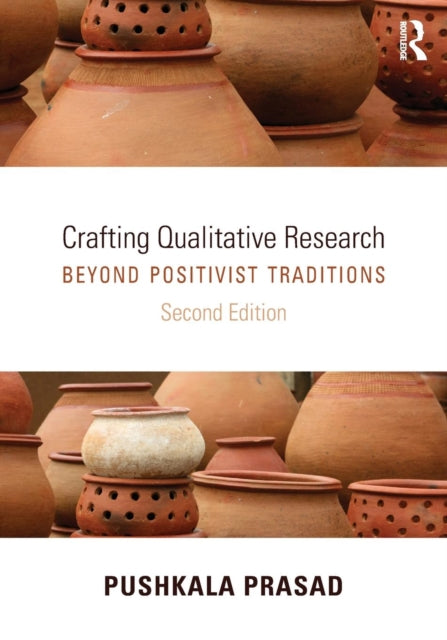 Book cover of: Crafting Qualitative Research. By: Pushkala Prasad