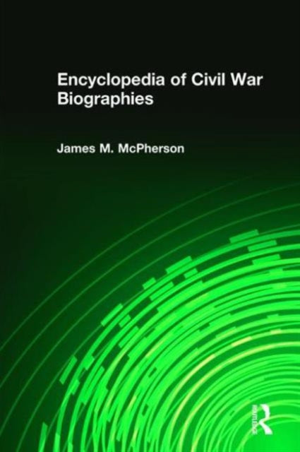 Book cover of: Encyclopedia of Civil War Biographies. By: James M. McPherson