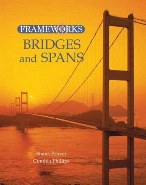 Book cover of: Bridges and Spans. By: Cynthia Phillips