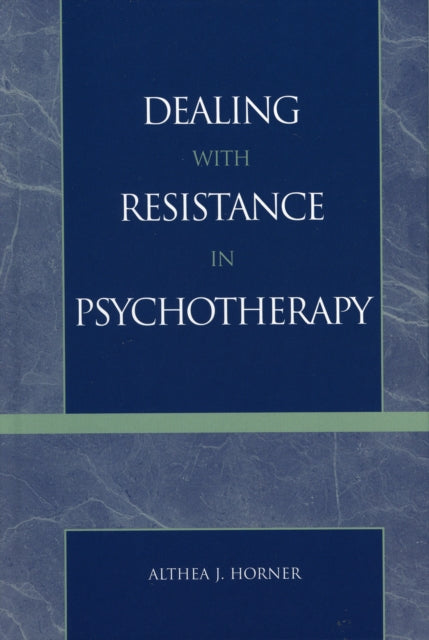 Book cover of: Dealing with Resistance in Psychotherapy. By: Althea J. Horner