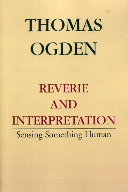 Book cover of: Reverie and Interpretation. By: Thomas H. Ogden