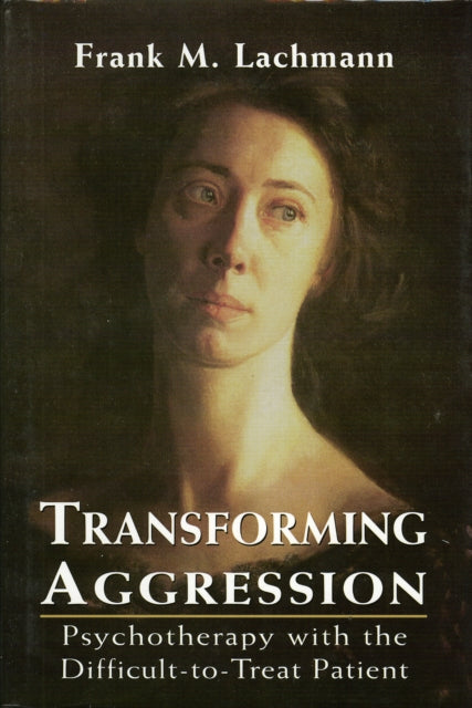 Book cover of: Transforming Aggression. By: Frank M. Lachmann