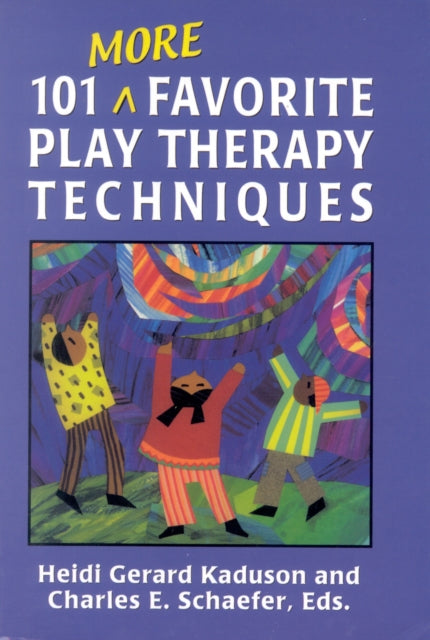 Book cover of: 101 More Favorite Play Therapy Techniques. By: Heidi Schaefer,  Charles Kaduson