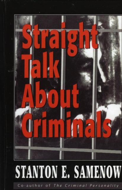 Book cover of: Straight Talk about Criminals. By: Stanton E. Samenow