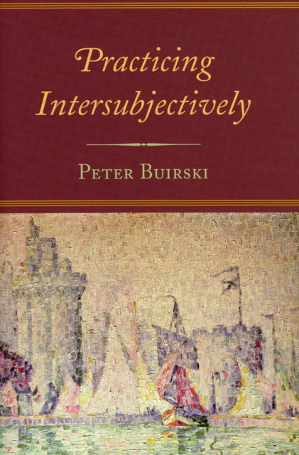 Book cover of: Practicing Intersubjectively