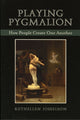 Book cover of: Playing Pygmalion. By: Ruthellen Josselson