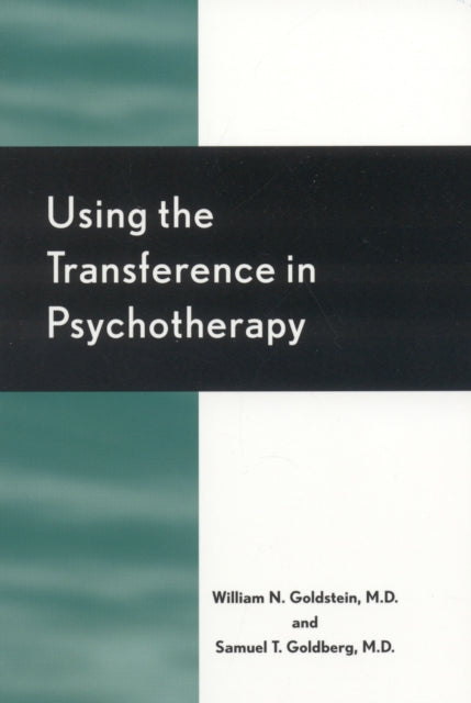 Book cover of: Using the Transference in Psychotherapy. By: William Goldstein