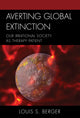 Book cover of: Averting Global Extinction. By: Louis S. Berger