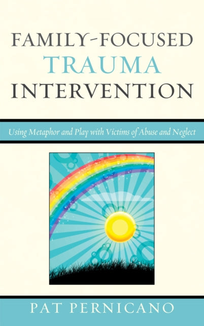 Book cover of: Family-Focused Trauma Intervention. By: Pat Pernicano