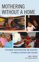 Book cover of: Mothering without a Home. By: Ann G. Smolen