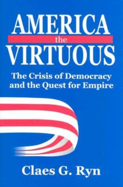 Book cover of: America the Virtuous. By: Claes Ryn