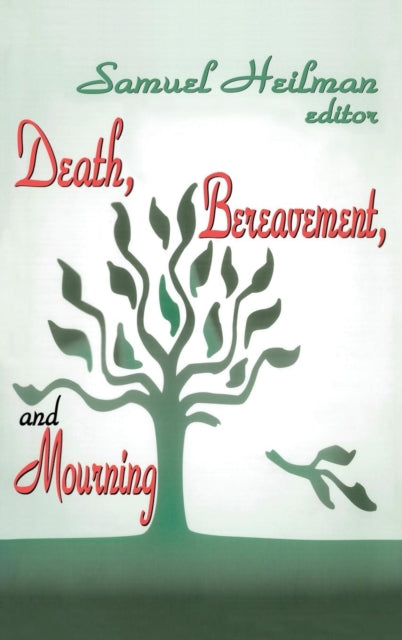 Book cover of: Death, Bereavement, and Mourning. By: Samuel Heilman