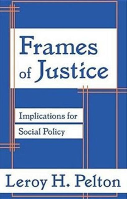 Book cover of: Frames of Justice. By: Leroy H. Pelton