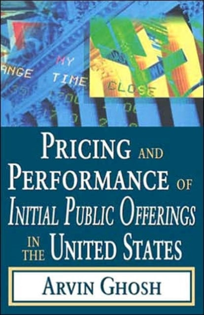 Book cover of: Pricing and Performance of Initial Public Offerings in the United States. By: Arvin Ghosh