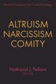 Book cover of: Altruism, Narcissism, Comity. By: Nathaniel Pallone