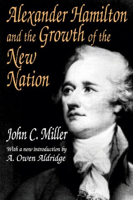 Book cover of: Alexander Hamilton and the Growth of the New Nation