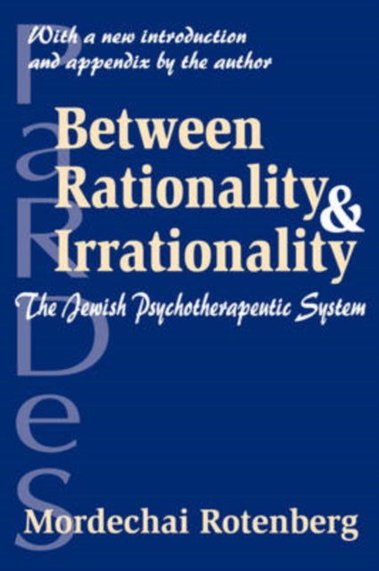 Book cover of: Between Rationality and Irrationality. By: Mordechai Rotenberg