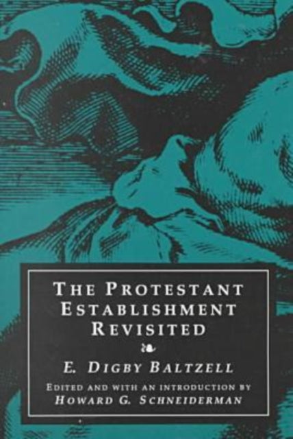 Book cover of: Protestant Establishment Revisited. By: Digby Baltzell