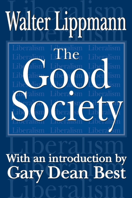 Book cover of: Good Society. By: Walter Lippmann