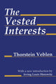 Book cover of: Vested Interests. By: Thorstein Veblen